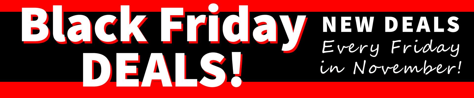 Black Friday Deals - Shop new deals every Friday in November