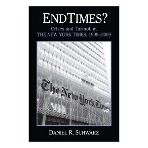 End Times? Crises And Turmoil At The New York Times, 1999-2009
