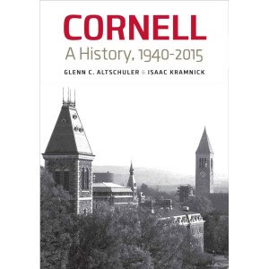 Cornell: A History, 1940 2015
