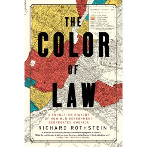 The Color of Law: A Forgotten History of How Our Government Segregated America