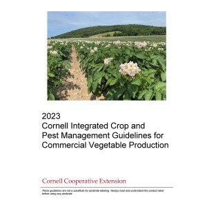 2023 Cornell Integrated Crop and Pest Management Guidelines for Commercial Vegetable Production